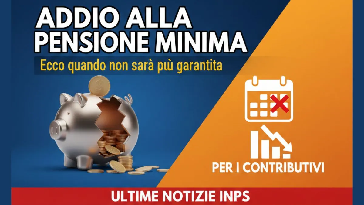 make me thumbnail  wide "Addio alla Pensione Minima: Ecco quando non sarà più garantita per i contributivi